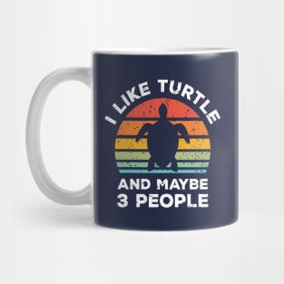 I Like Turtle and Maybe 3 People, Retro Vintage Sunset with Style Old Grainy Grunge Texture Mug